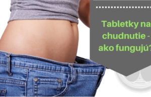 Tabletky na chudnutie - ako fungujú?